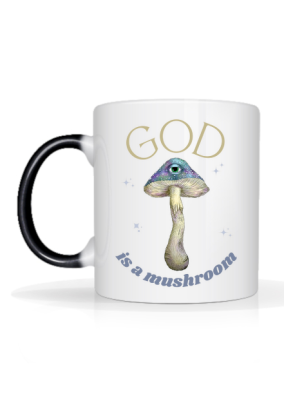 God is a mushroom, magiczny kubek
