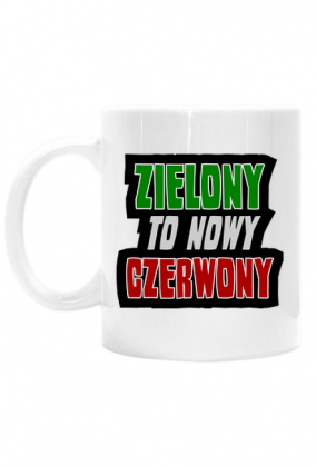 ZIELONY to nowy CZERWONY (kubek)