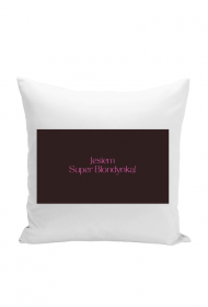 Poduszka jasiek z nadrukiem Jestem Super Blondynką!