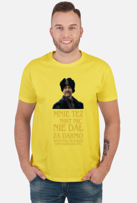 Mnie też nikt nic nie dał za darmo