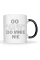 Ale to nie do mnie tak do mnie nie