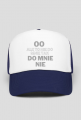 Ale to nie do mnie tak do mnie nie