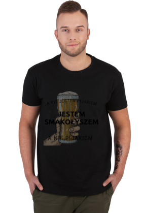 Ja nie jestem pijakiem jestem ' SMAKOŁYSZEM'