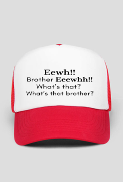 Eewh Brother Eeewhh What's that? What's that brother?