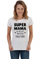 Super Mama nie musi być perfekcyjną panią domu - koszulka damska
