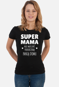 Super Mama ma zawsze zrobione pazurki - koszulka damska