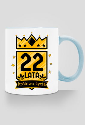 Królowa Życia - kubek na 22 urodziny