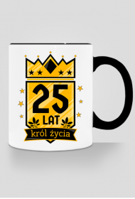 Król Życia - kubek na 25 urodziny