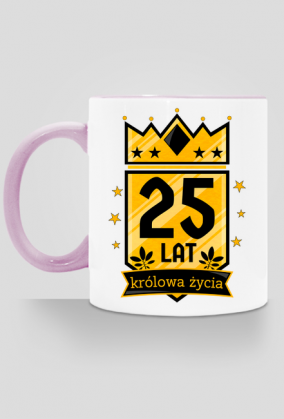 Królowa Życia - kubek na 25 urodziny