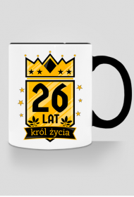 Król Życia - kubek na 26 urodziny