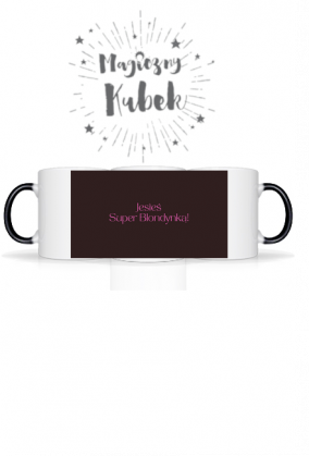 Kubek z magicznym nadrukiem Jesteś Super Blondynką!