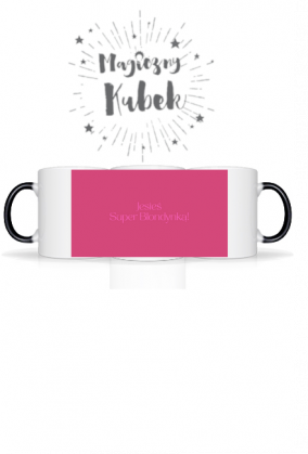 Kubek z magicznym nadrukiem Jesteś Super Blondynką!