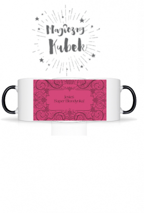 Kubek z magicznym nadrukiem Jesteś Super Blondynką!