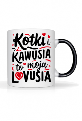 Kotki i Kawusia to moja Lovusia - magiczny kubek