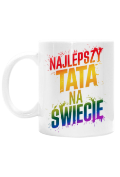 Najlepszy Tata Na Świecie - biały kubek dla Taty