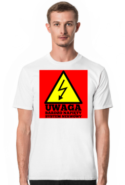 Koszulka Uwaga napięty system nerwowy