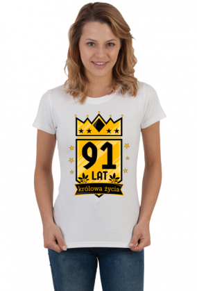 Królowa Życia - koszulka na 91 urodziny