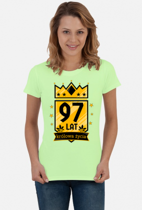 Królowa Życia - koszulka na 97 urodziny