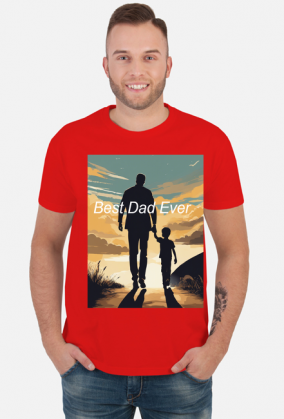 Koszulka na Dzień Ojca Best Dad Ever