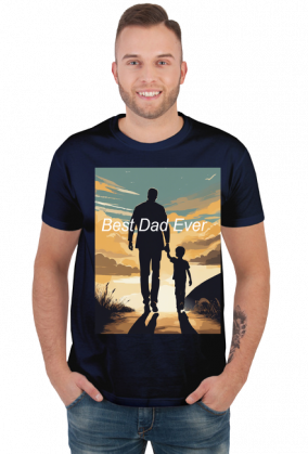 Koszulka na Dzień Ojca Best Dad Ever