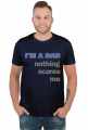 T-shirt na Dzień Ojca I'M A DAD NOTHING SCARES ME