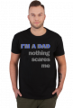 T-shirt na Dzień Ojca I'M A DAD NOTHING SCARES ME