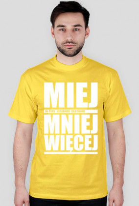 Miej mniej więcej