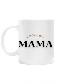 KRÓLOWA MAMA - KUBEK