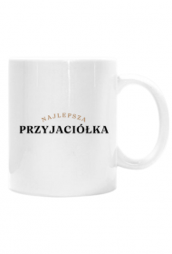 NAJLEPSZA PRZYJACIÓŁKA - KUBEK