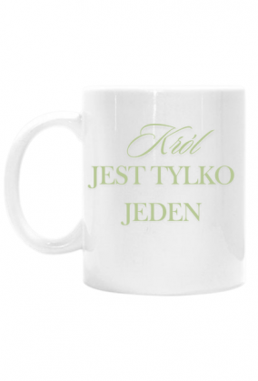 KRÓL JEST TYLKO JEDEN - KUBEK