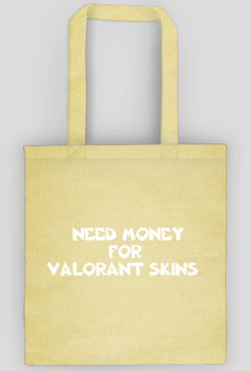 Torba Need money for valorant skins