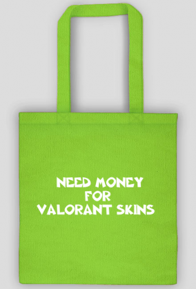 Torba Need money for valorant skins