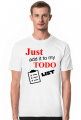 Just add it to my TODO list T-Shirt