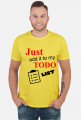 Just add it to my TODO list T-Shirt