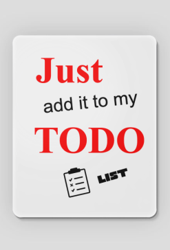 Just add it to my TODO list mousepad