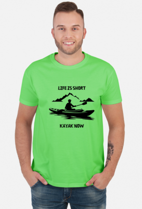 Life Is Short, Kayak Now - koszulka męska dla kajakarza