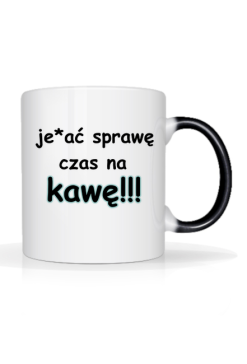Kubek zmieniający kolor Je*ać sprawę czas na kawę - 2S