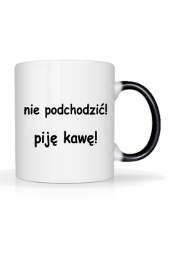 Kubek zmieniający kolor Nie podchodzić piję kawę - 2S
