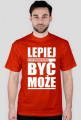 Lepiej być może