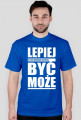 Lepiej być może