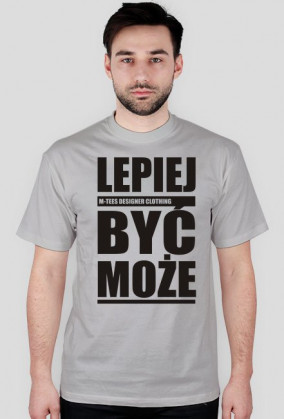 Lepiej być może