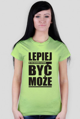 Lepiej być może