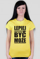 Lepiej być może