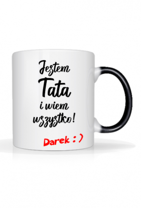 Jestem tatą i wiem wszystko Darek :) kubki imienne