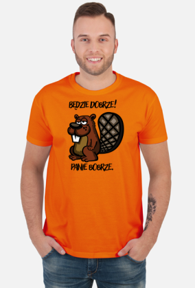 Będzie dobrze! Panie Bobrze.