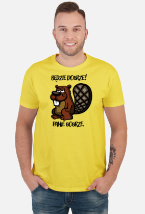 Będzie dobrze! Panie Bobrze.