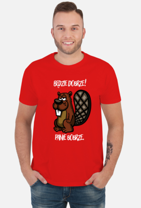 Będzie dobrze! Panie Bobrze.