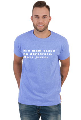 Nie mam czasu na dorosłość. Może jutro