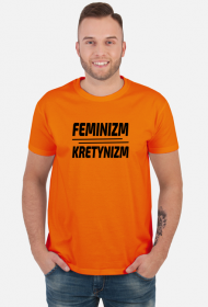 Feminizm Kretynizm (koszulka męska) cg