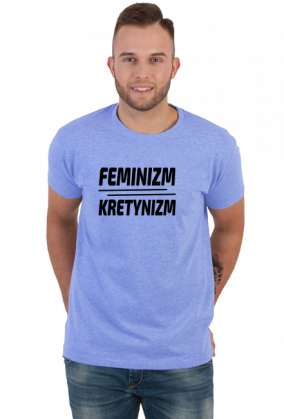 Feminizm Kretynizm (koszulka męska) cg